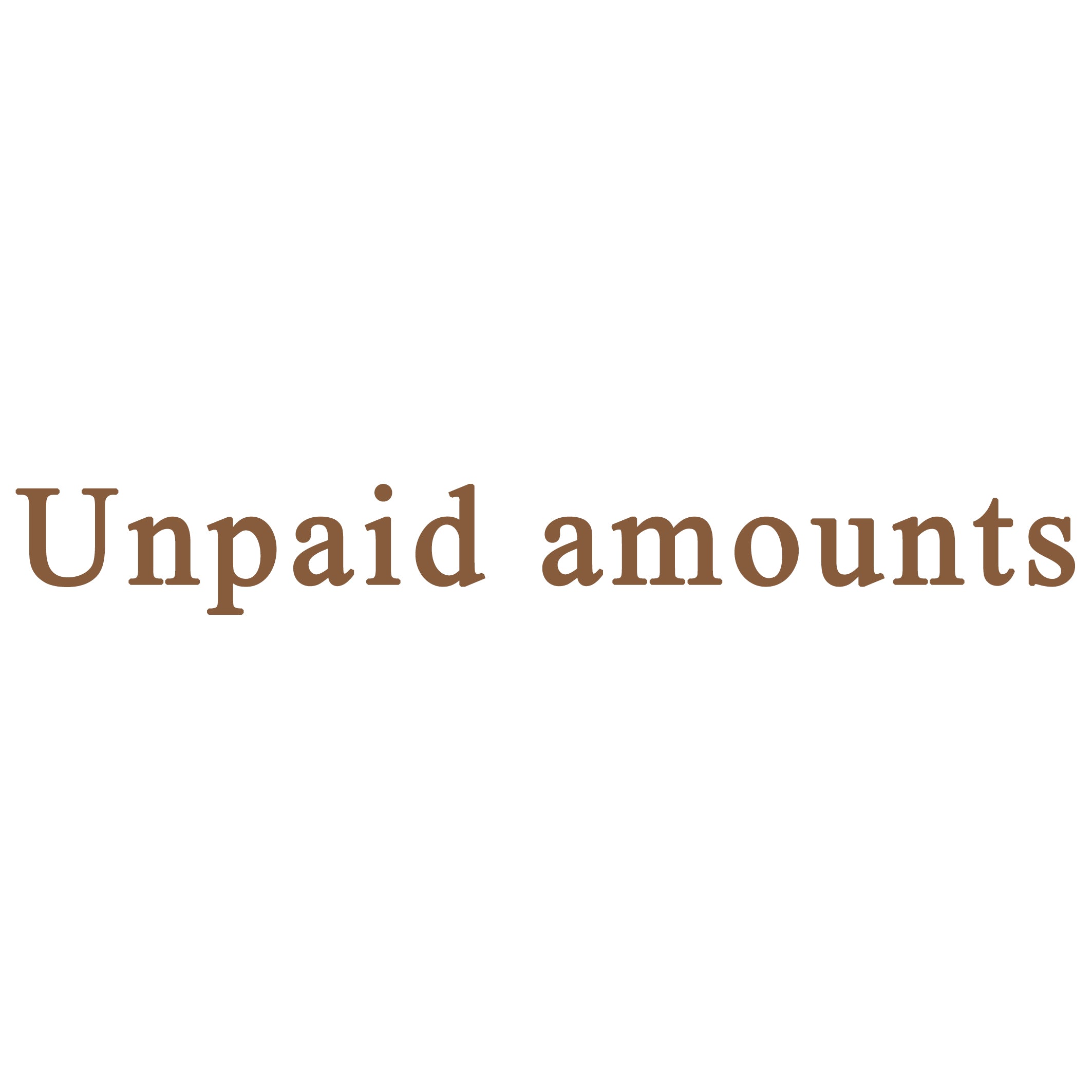 Unpaid amounts